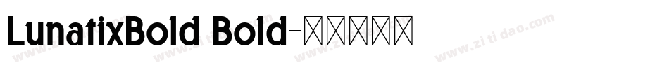 LunatixBold Bold字体转换